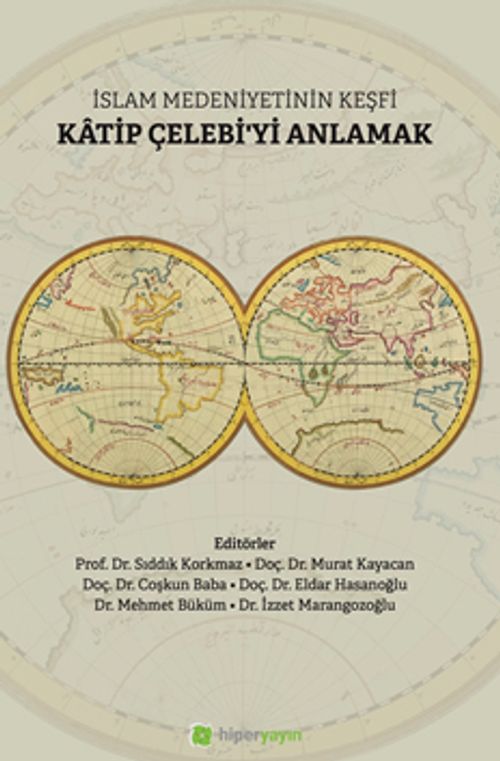İslam Medeniyetinin Keşfi Katip Çelebi'yi Anlamak