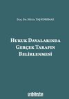 Hukuk Davalarında Ger&ccedil;ek Tarafın Belirlenmesi