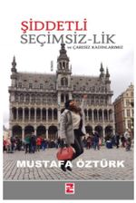 Şiddetli Seçimsiz-Lik ve Çaresiz Kadınlarımız