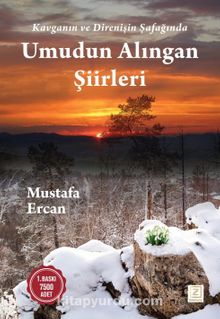 Kavganın ve Direnişin Şafağında Umudun Alıngan Şiirleri - Mustafa Ercan