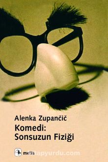 Komedi: Sonsuzun Fiziği - Alenka Zupancic