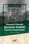 Osmanlı D&ouml;nemi Balkan Tarihi &Uuml;zerine Araştırmalar