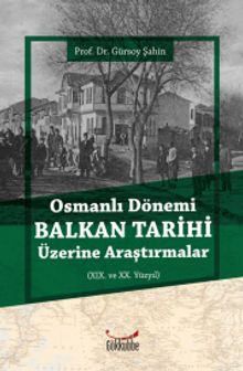 Osmanlı Dönemi Balkan Tarihi Üzerine Araştırmalar