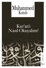 Kur'an'ı Nasıl Okuyalım?
