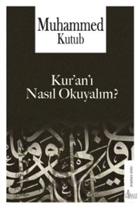 Kur'an'ı Nasıl Okuyalım?