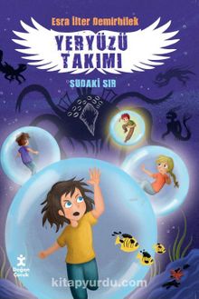 Yeryüzü Takımı 3 / Sudaki Sır - Esra İlter Demirbilek