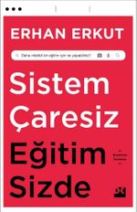 Sistem Çaresiz Eğitim Sizde