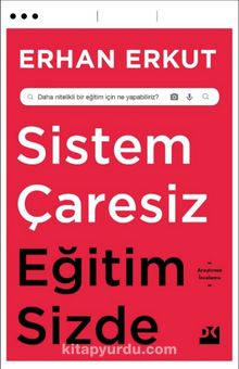 Sistem Çaresiz Eğitim Sizde - Erhan Erkut