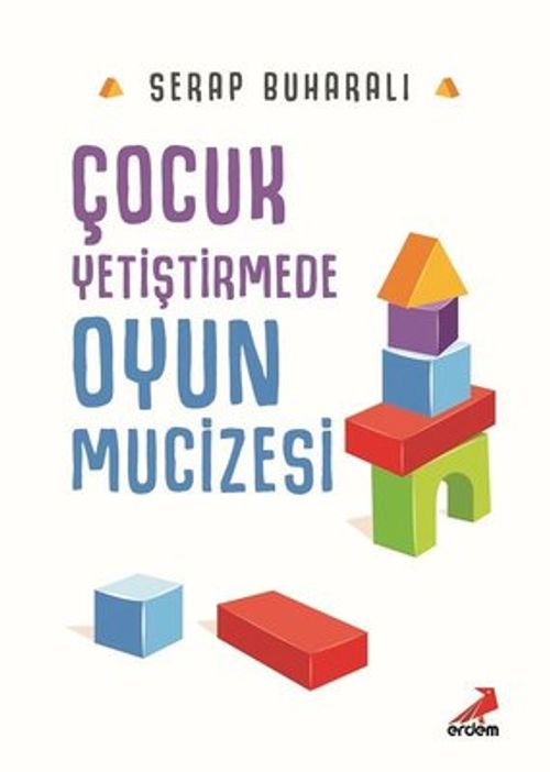 Çocuk Yetiştirmede Oyun Mucizesi