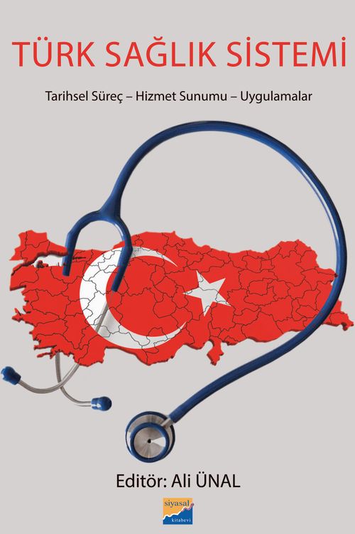 Türk Sağlık Sistemi & Tarihsel Süreç-Hizmet Sunumu-Uygulamalar
