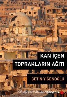 Kan İçen  Toprakların Ağıtı - Çetin Yiğenoğlu