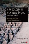 Arkeolojinin Yeniden-İnşası & Teori ve Pratik