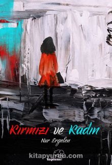 Kırmızı ve Kadın - Nur Ergelen