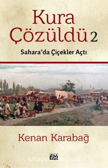 Kura Çözüldü 2 & Sahara’da Çiçekler Açtı - Kenan Karabağ