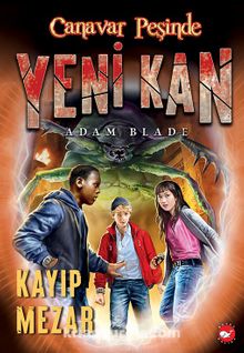 Canavar Peşinde / Yeni Kan-3 - Kayıp Mezar - Adam Blade