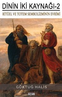 Dinin İki Kaynağı 2 & Ritüel ve Totem Sembolizmin Evrimi