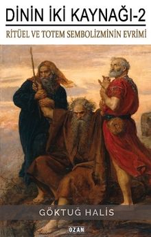 Dinin İki Kaynağı 2 & Ritüel ve Totem Sembolizmin Evrimi