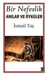Bir Nefeslik Anılar ve &Ouml;yk&uuml;ler