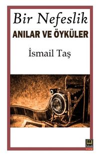 Bir Nefeslik Anılar ve Öyküler