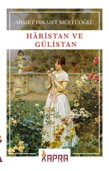 Haristan ve Gülistan - Ahmet Hikmet Müftüoğlu