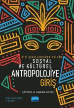 Bizi Şekillendiren Kültür Sosyal Ve Kültürel Antropolojiye Giriş