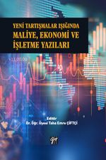 Yeni Tartışmalar Işığında Maliye, Ekonomi ve İşletme Yazıları
