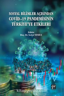 Sosyal Bilimler Açısından Covid-19 Pandemisinin Türkiye’ye Etkileri - Dr. Sedat Yenice