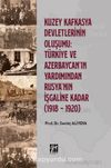 Kuzey Kafkasya Devletlerinin Oluşumu Türkiye ve Azerbeycan' ın Yardımından Rusya'nın İşgaline Kadar (1918 - 1920)