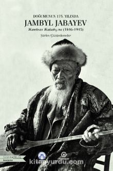 Doğumunun 175. Yılında Jambyl Jabayev - Dr. Orhan Söylemez
