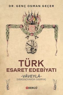 Türk Esaret Edebiyatı -Vaveyla- (Krasnoyarsk-Sibirya)