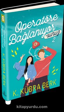 Operatöre Bağlanıyorsunuz 2 (Ciltli) - K. Kübra Berk
