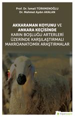 Akkaraman Koyunu ve Ankara Keçisinde Karın Boşluğu Arterleri Üzerinde Karşılaştırmalı Makroanatomik Araştırmalar