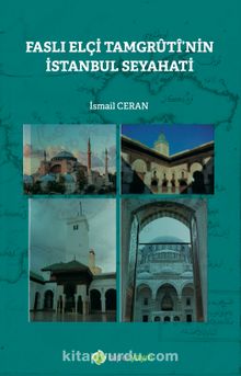 Faslı Elçi Tamgrûtî’nin İstanbul Seyahati - İsmail Ceran