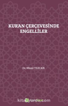 Kur’an Çerçevesinde Engelliler - Dr. Münir Tezcan