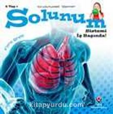 Solunum Sistemi İş Başında! - Vücudumuzdaki Sistemler - Flora Brett