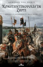Konstantinopolis'in Zaptı & Bir Keşişin Kaleminden IV. Haçlı Seferi