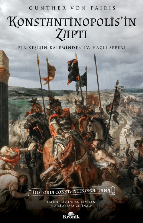 Konstantinopolis'in Zaptı & Bir Keşişin Kaleminden IV. Haçlı Seferi