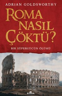 Roma Nasıl Çöktü? & Bir Süpergücün Ölümü