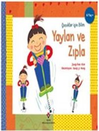 Yaylan ve Zıpla - Çocuklar İçin Bilim