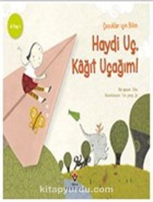 Haydi Uç Kağıt Uçağım - Çocuklar İçin Bilim - Bo-geum Cha