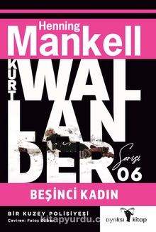 Beşinci Kadın /  Kurt Wallander Serisi - Henning Mankell