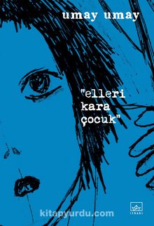 Elleri Kara Çocuk - Umay Umay
