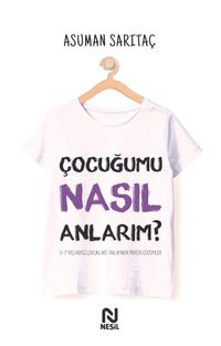 Çocuğumu Nasıl Anlarım ?