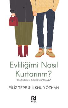 Evliliğimi Nasıl Kurtarırım ? - Filiz Tepe
