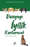 D&uuml;nyayı İyilik Kurtaracak