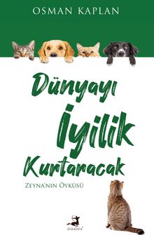 Dünyayı İyilik Kurtaracak - Osman Kaplan