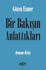 Bir Bakışın Anlattıkları