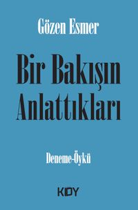 Bir Bakışın Anlattıkları