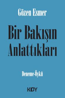 Bir Bakışın Anlattıkları