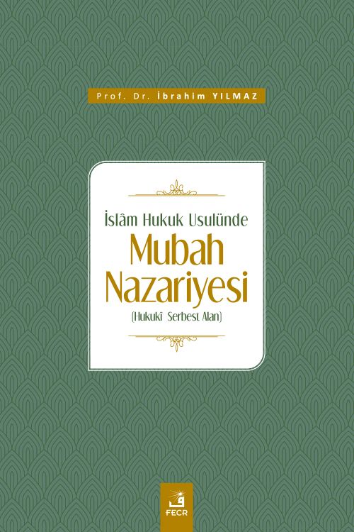 İslam Hukuk Usulünde Mubah Nazariyesi